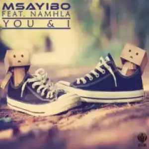 Msayibo - You & I Ft. Namhla